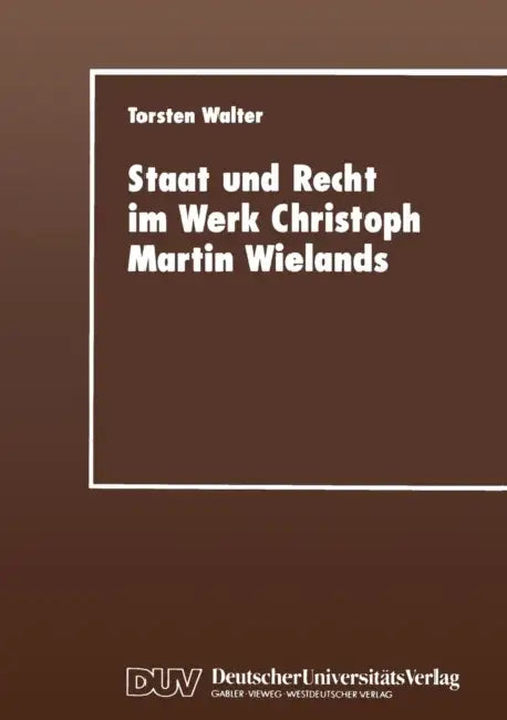 Buy Staat Und Recht Im Werk Christoph Martin Wielands (English, Torsten Walter) Online at Best Price - BookBajar