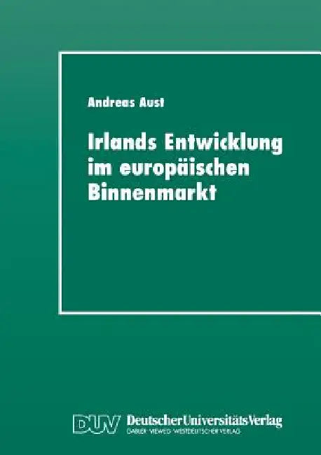 Buy Irlands Entwicklung Im Europäischen Binnenmarkt (English, Andreas Aust) Online at Best Price - BookBajar