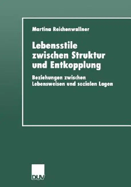 Buy Lebensstile Zwischen Struktur Und Entkopplung (English, Martina Reichenwallner) Online at Best Price - BookBajar