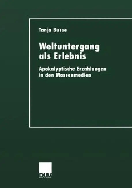 Buy Weltuntergang ALS Erlebnis (English, Tanja Busse) Online at Best Price - BookBajar