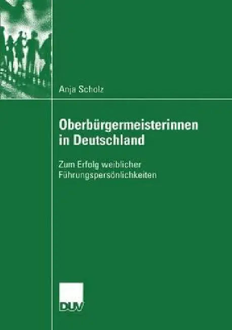 Buy Oberbürgermeisterinnen in Deutschland (English, Anja Scholz) Online at Best Price - BookBajar