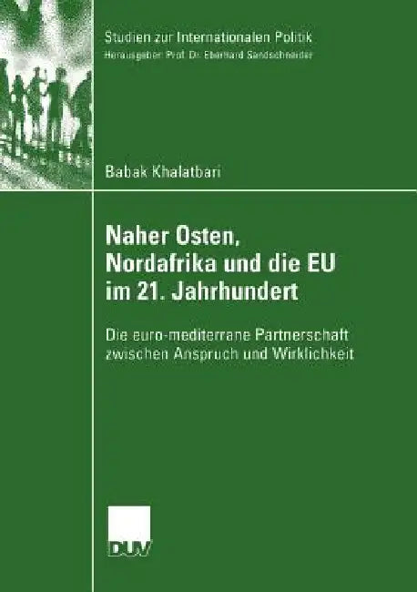 Buy Naher Osten, Nordafrika Und Die EU Im 21. Jahrhundert (English, Babak Khalatbari) Online at Best Price - BookBajar