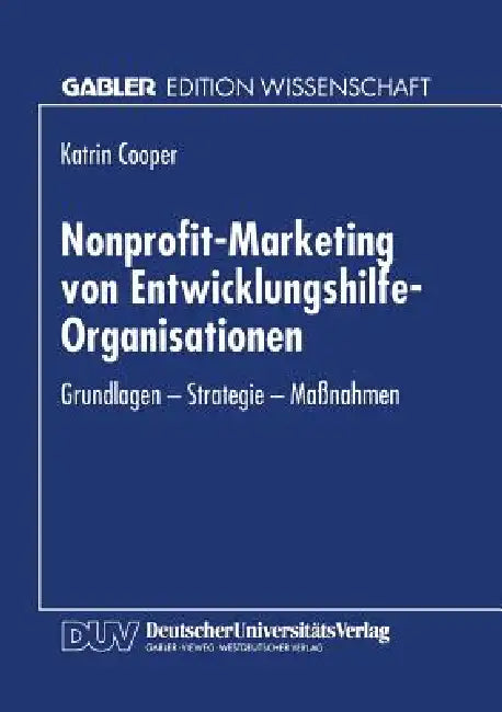 Buy Nonprofit-Marketing Von Entwicklungshilfe-Organisationen (English, Katrin Cooper) Online at Best Price - BookBajar