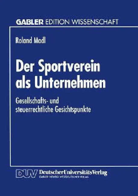Buy Der Sportverein ALS Unternehmen (English, Roland Madl) Online at Best Price - BookBajar