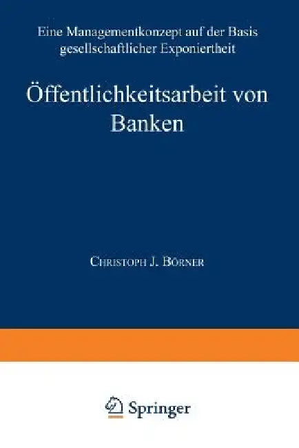 Buy Öffentlichkeitsarbeit Von Banken (English, Christoph J. Börner) Online at Best Price - BookBajar
