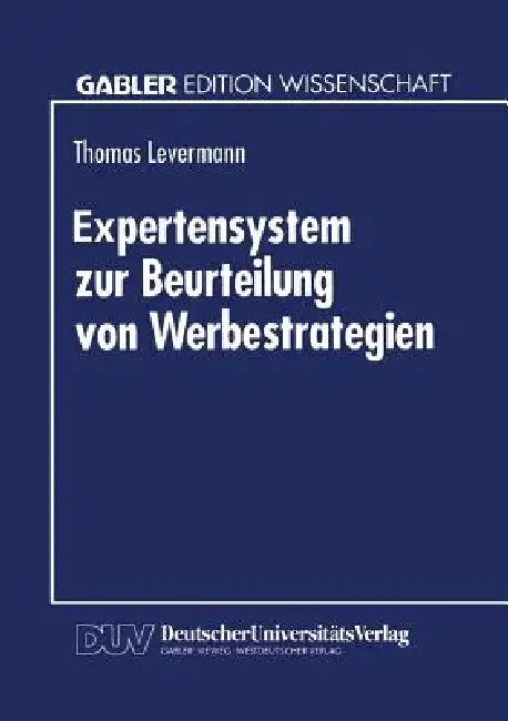 Buy Expertensystem Zur Beurteilung Von Werbestrategien (English, Thomas Levermann) Online at Best Price - BookBajar