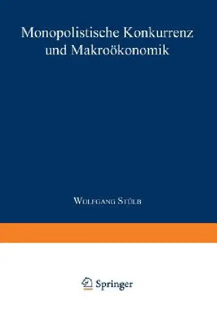 Buy Monopolistische Konkurrenz Und Makroökonomik (English, Wolfgang Stülb) Online at Best Price - BookBajar