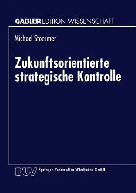 Buy Zukunftsorientierte Strategische Kontrolle (English, Michael Stoermer) Online at Best Price - BookBajar