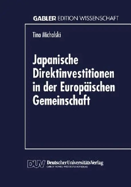 Buy Japanische Direktinvestitionen in Der Europäischen Gemeinschaft (English, Tino Michalski) Online at Best Price - BookBajar