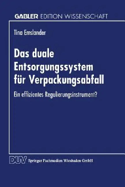 Buy Das Duale Entsorgungssystem Für Verpackungsabfall (English, Tina Emslander) Online at Best Price - BookBajar
