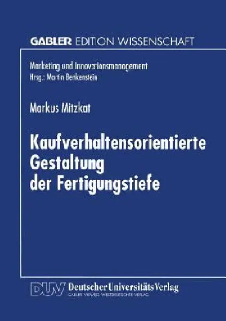 Buy Kaufverhaltensorientierte Gestaltung Der Fertigungstiefe (English, Markus Mitzkat) Online at Best Price - BookBajar