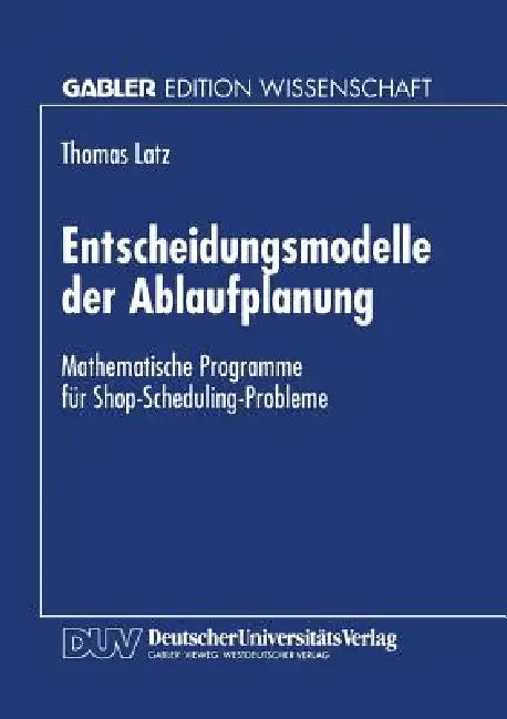 Buy Entscheidungsmodelle Der Ablaufplanung (English, Thomas Latz) Online at Best Price - BookBajar