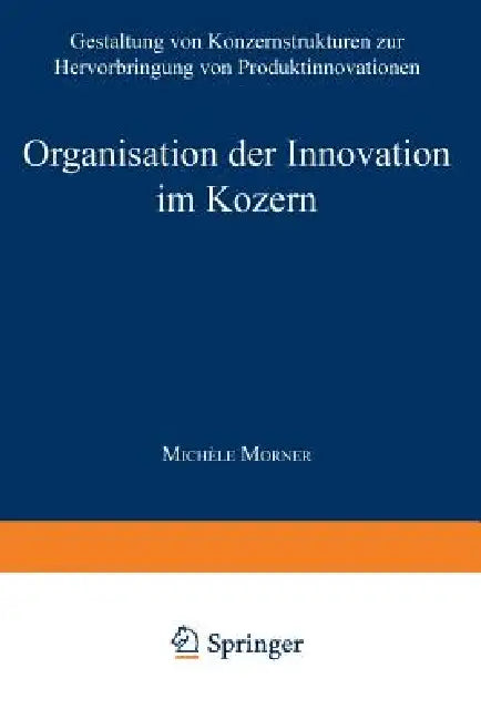 Buy Organisation Der Innovation Im Konzern (English, Michèle Morner) Online at Best Price - BookBajar