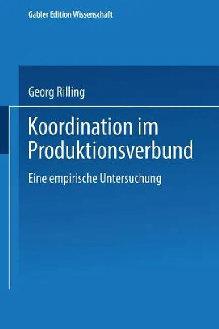 Buy Koordination Im Produktionsverbund (English, Georg Rilling) Online at Best Price - BookBajar