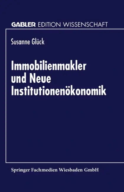 Buy Immobilienmakler Und Neue Institutionenökonomik (English, Susanne Glück) Online at Best Price - BookBajar