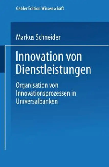 Buy Innovation Von Dienstleistungen (English, Markus Schneider) Online at Best Price - BookBajar