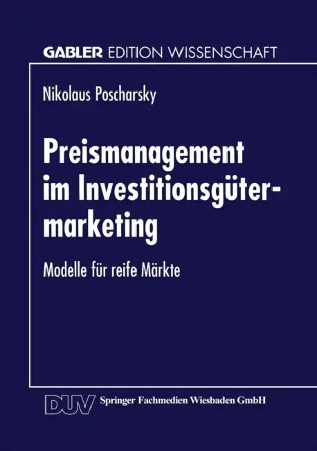 Buy Preismanagement Im Investitionsgütermarketing (English, Nikolaus Poscharsky) Online at Best Price - BookBajar