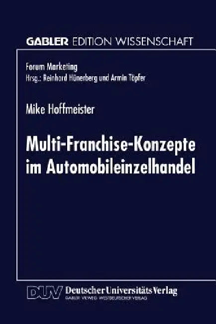Buy Multi-Franchise-Konzepte Im Automobileinzelhandel (English, Mike Hoffmeister) Online at Best Price - BookBajar