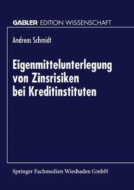 Buy Eigenmittelunterlegung Von Zinsrisiken Bei Kreditinstituten (English, Andreas Schmidt) Online at Best Price - BookBajar