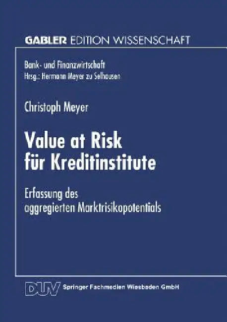 Buy Value at Risk Für Kreditinstitute (English, Christoph Meyer) Online at Best Price - BookBajar