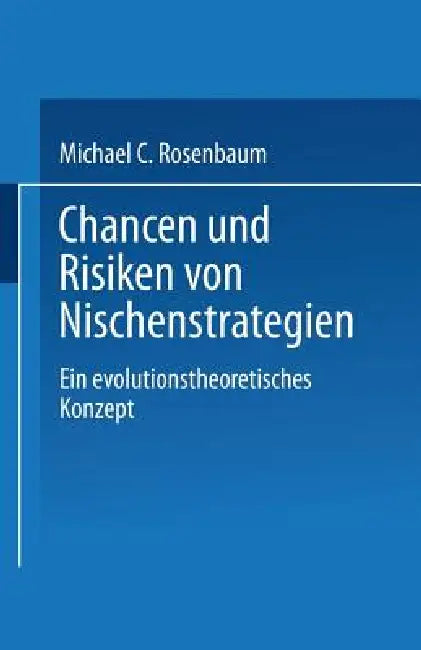Buy Chancen Und Risiken Von Nischenstrategien (English, Michael C. Rosenbaum) Online at Best Price - BookBajar