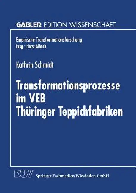 Buy Transformationsprozesse Im Veb Thüringer Teppichfabriken (English, Kathrin Schmidt) Online at Best Price - BookBajar