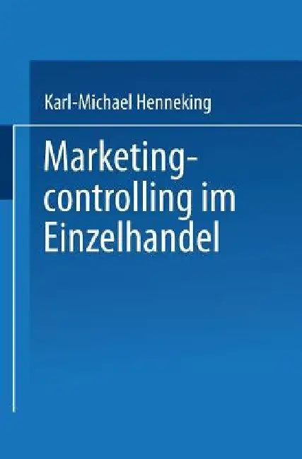 Buy Marketingcontrolling Im Einzelhandel (English, Karl-Michael Henneking) Online at Best Price - BookBajar