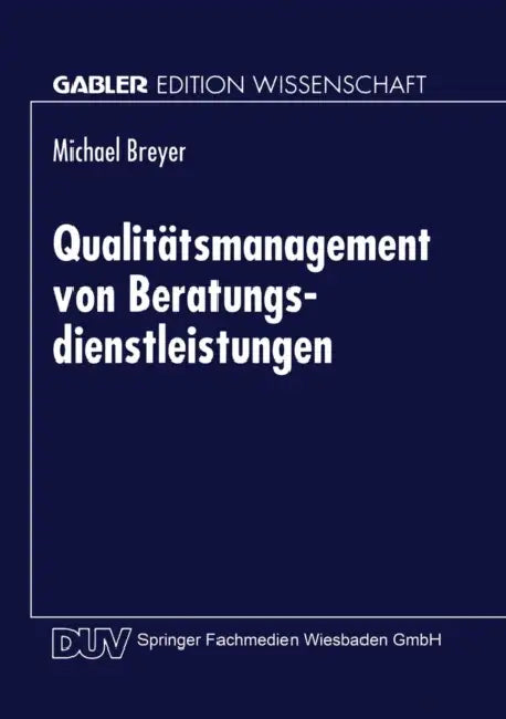 Buy Qualitätsmanagement Von Beratungsdienstleistungen (English, Michael Breyer) Online at Best Price - BookBajar