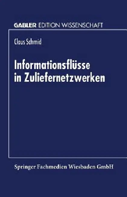 Buy Informationsflüsse in Zuliefernetzwerken (English, Claus Schmid) Online at Best Price - BookBajar