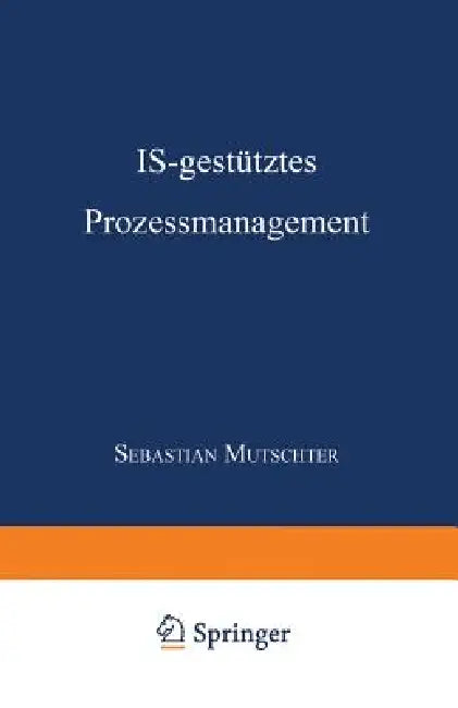 Buy Is-Gestütztes Prozessmanagement (English, Sebastian Muschter) Online at Best Price - BookBajar