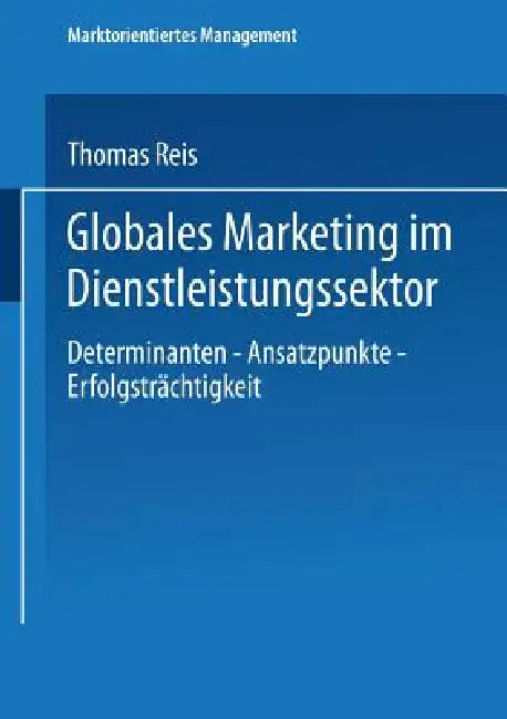 Buy Globales Marketing Im Dienstleistungssektor (English, Thomas Reis) Online at Best Price - BookBajar