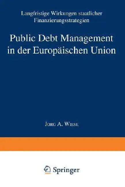 Buy Public Debt Management in Der Europäischen Union (English, Jörg Andreas Wiese) Online at Best Price - BookBajar
