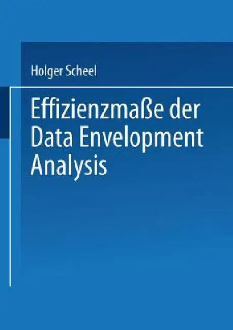 Buy Effizienzmaße Der Data Envelopment Analysis (English, Holger Scheel) Online at Best Price - BookBajar