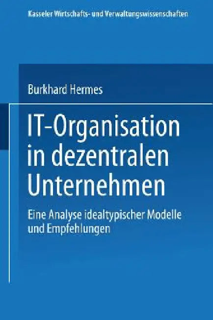 Buy It-Organisation in Dezentralen Unternehmen (English, Burkhard Hermes) Online at Best Price - BookBajar