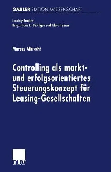 Buy Controlling ALS Markt- Und Erfolgsorientiertes Steuerungskonzept Für Leasing-Gesellschaften (English, Marcus Albrecht) Online at Best Price - BookBajar