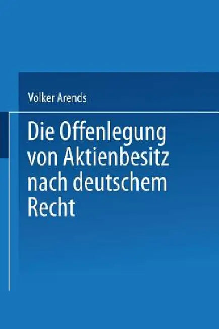 Buy Die Offenlegung Von Aktienbesitz Nach Deutschem Recht (English, Volker Arends) Online at Best Price - BookBajar
