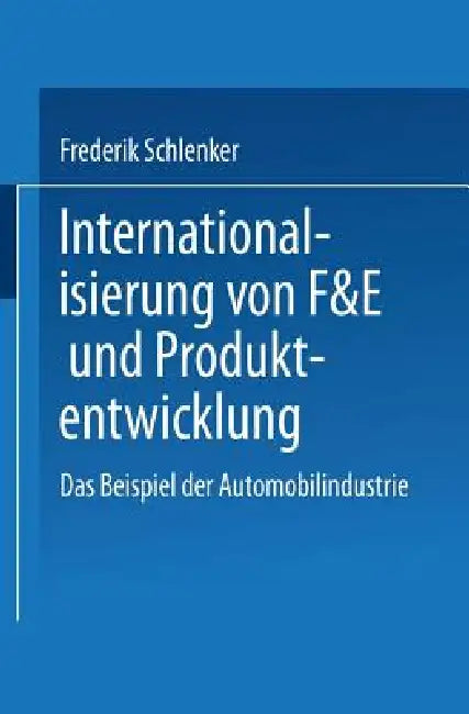 Buy Internationalisierung Von F&e Und Produktentwicklung (English, Frederik Schlenker) Online at Best Price - BookBajar