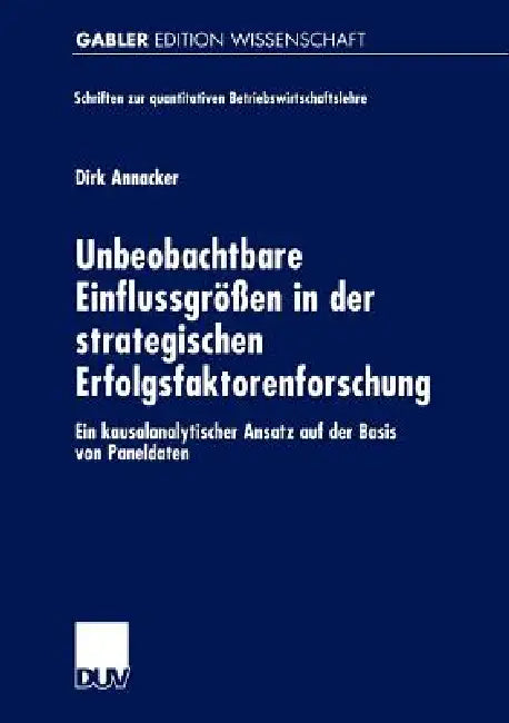 Buy Unbeobachtbare Einflussgrößen in Der Strategischen Erfolgsfaktorenforschung (English, Dirk Annacker) Online at Best Price - BookBajar