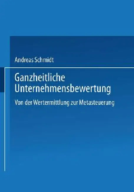 Buy Ganzheitliche Unternehmensbewertung (English, Andreas Schmidt) Online at Best Price - BookBajar