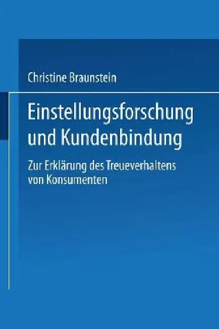 Buy Einstellungsforschung Und Kundenbindung (English, Christine Braunstein) Online at Best Price - BookBajar