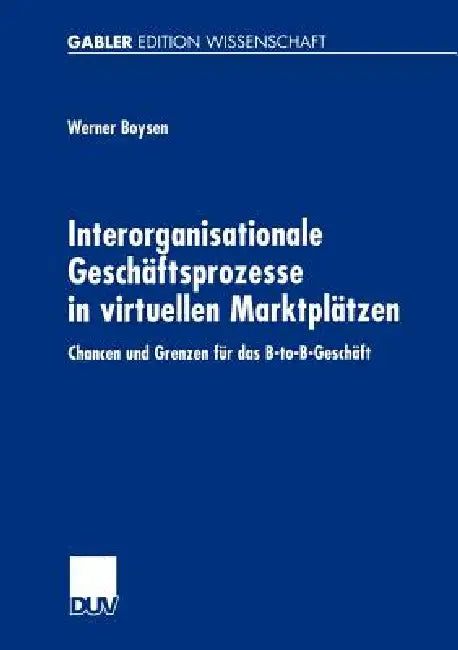Buy Interorganisationale Geschäftsprozesse in Virtuellen Marktplätzen (English, Werner Boysen) Online at Best Price - BookBajar