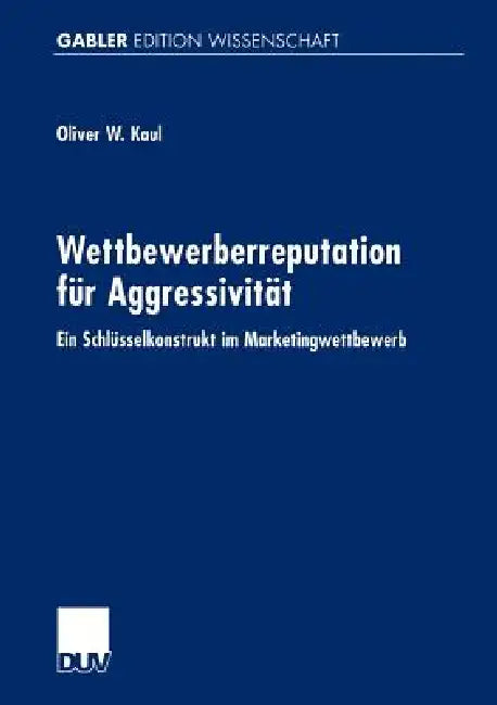 Buy Wettbewerberreputation Für Aggressivität (English, Oliver Kaul) Online at Best Price - BookBajar