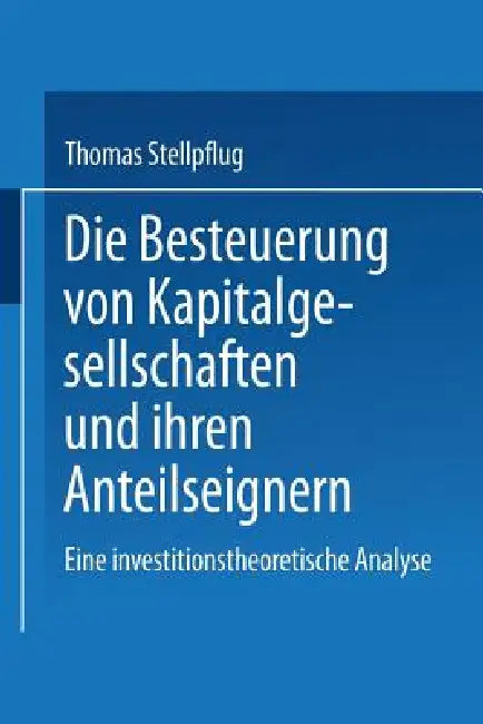 Buy Die Besteuerung Von Kapitalgesellschaften Und Ihren Anteilseignern (English, Thomas Stellpflug) Online at Best Price - BookBajar