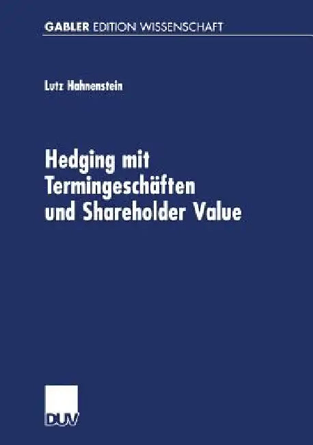 Buy Hedging Mit Termingeschäften Und Shareholder Value (English, Lutz Hahnenstein) Online at Best Price - BookBajar
