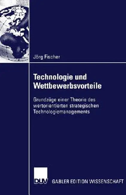 Buy Technologie Und Wettbewerbsvorteile (English, Jörg Fischer) Online at Best Price - BookBajar