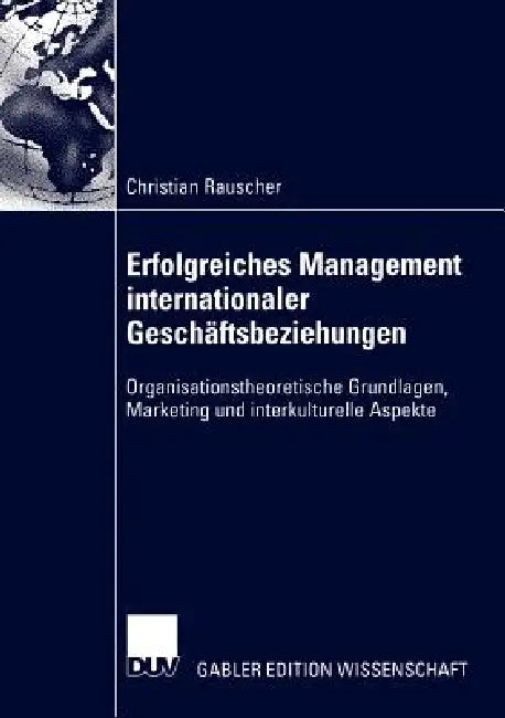 Buy Erfolgreiches Management Internationaler Geschäftsbeziehungen (English, Christian Rauscher) Online at Best Price - BookBajar