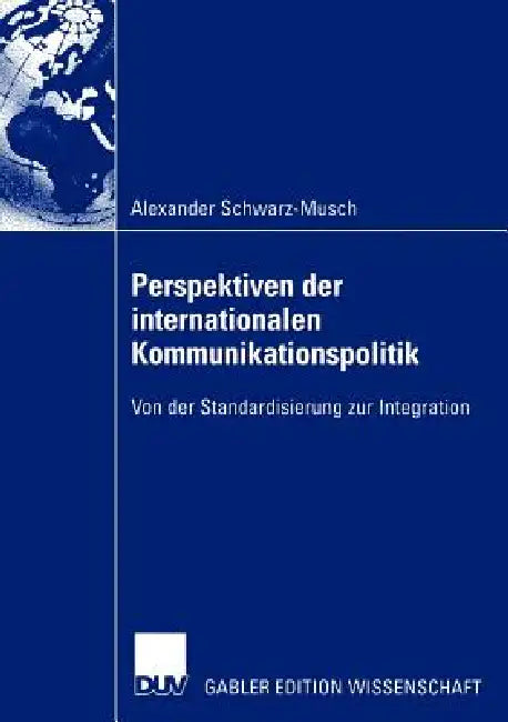 Buy Perspektiven Der Internationalen Kommunikationspolitik (English, Alexander Schwarz-Musch) Online at Best Price - BookBajar