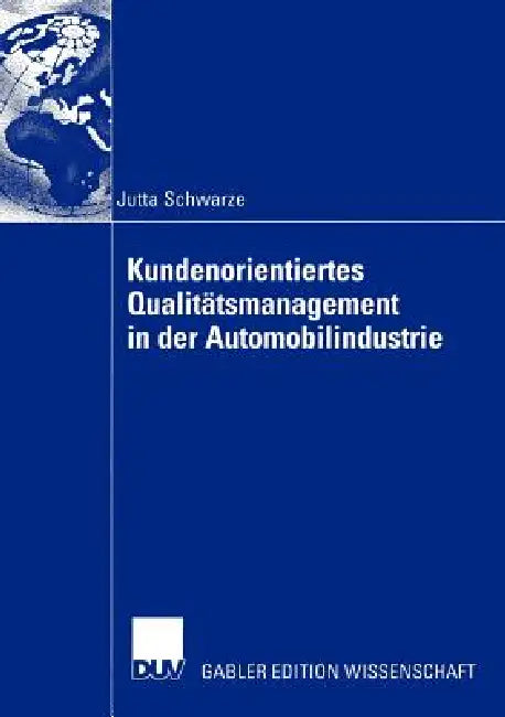 Buy Kundenorientiertes Qualitätsmanagement in Der Automobilindustrie (English, Jutta Schwarze) Online at Best Price - BookBajar