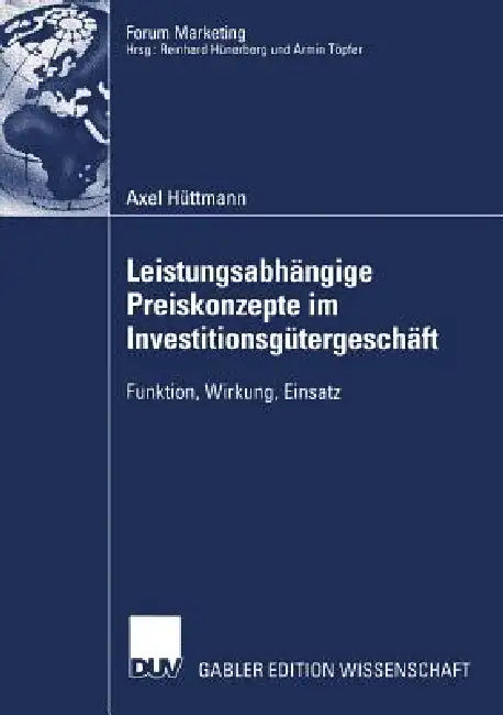 Buy Leistungsabhängige Preiskonzepte Im Investitionsgütergeschäft (English, Axel Hüttmann) Online at Best Price - BookBajar