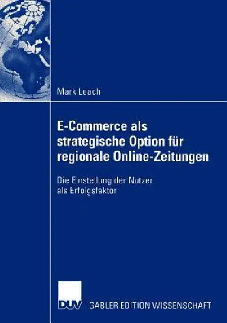 Buy E-Commerce ALS Strategische Option Für Regionale Online-Zeitungen (English, Mark Leach) Online at Best Price - BookBajar